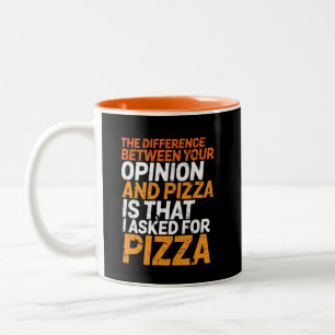 Funny Sarcasm Spaß Fragte ich für Pizza Nicht Mein Zweifarbige Tasse