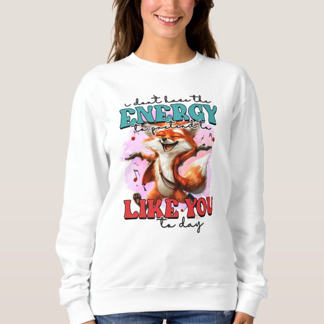 Funny Sarcaso Fox Wort art Sweatshirt (Vorderseite)