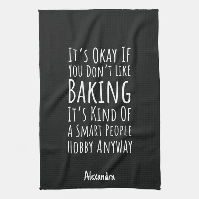 Funny Sarcastic Baking Lover Gifts Baker Custom Geschirrtuch (Vertikal)