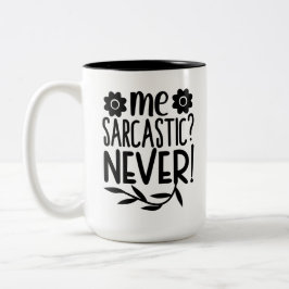 Funny, Sarcastic Coffee Tasse