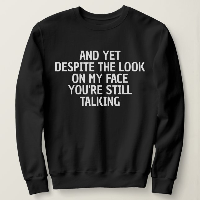 FUNNY SARCASTIC COOL CUSTOMIZED QUOTES WOMEN GIFT SWEATSHIRT (Design vorne)