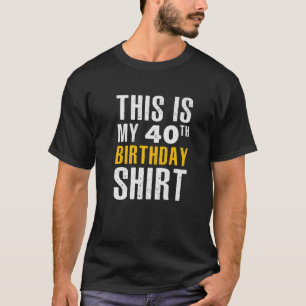 Funny Sarcastic, das ist mein 40. Geburtstag T-Shirt