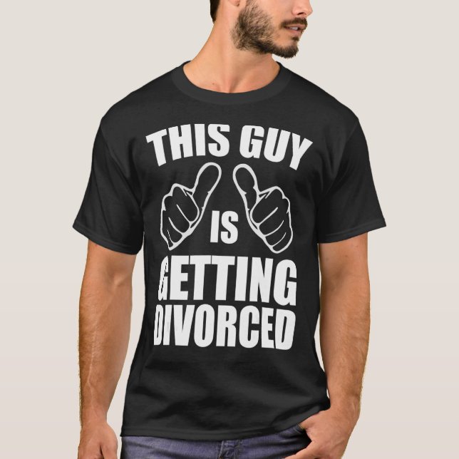 Funny Sarcastic Dieser Typ wird geschieden_1 T-Shirt (Vorderseite)