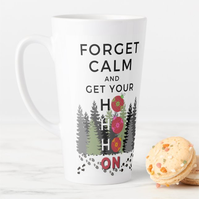 Funny Sarcastic FORGET CALM HO HO HO Holiday Milchtasse (Beispiel)