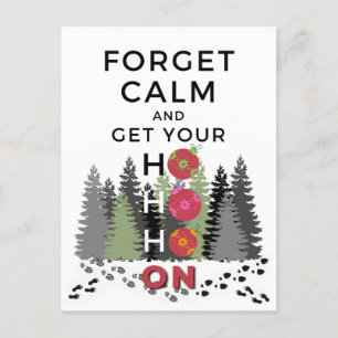 Funny Sarcastic FORGET CALM HO HO HO Holiday Postkarte