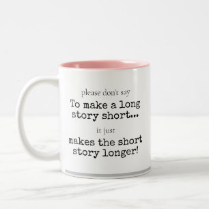Funny Sarcastic Humous Long Story Kurze Phrase T Zweifarbige Tasse