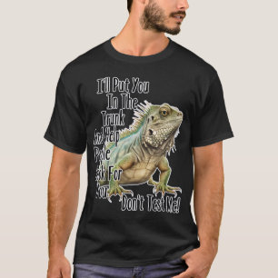 Funny Sarcastic Iguana Lizard Sprichwort T-Shirt