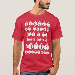 Funny Sarcastic Jingle My Balls Weiße Weihnachten T-Shirt