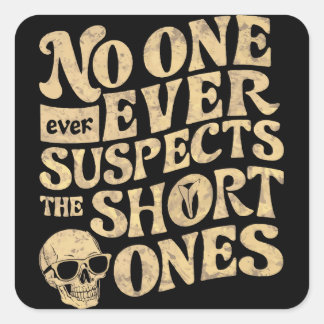 Funny Sarcastic Kurz Ones Men Women Joke Quadratischer Aufkleber