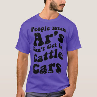 Funny Sarcastic Leute mit Ars kommen nicht in Rind T-Shirt