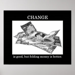 Funny Sarcastic Motivierend Change Play on Words Poster