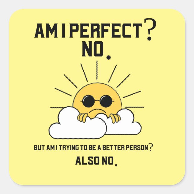 Funny Sarcastic Motivierend Geschenk Quadratischer Aufkleber (Vorderseite)