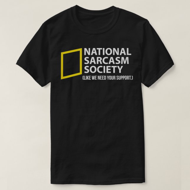 Funny Sarcastic National Sarcasm Society T-Shirt (Design vorne)