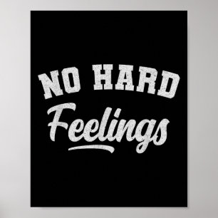 Funny Sarcastic No Hard Gefühls Lustige Sprüche Me Poster