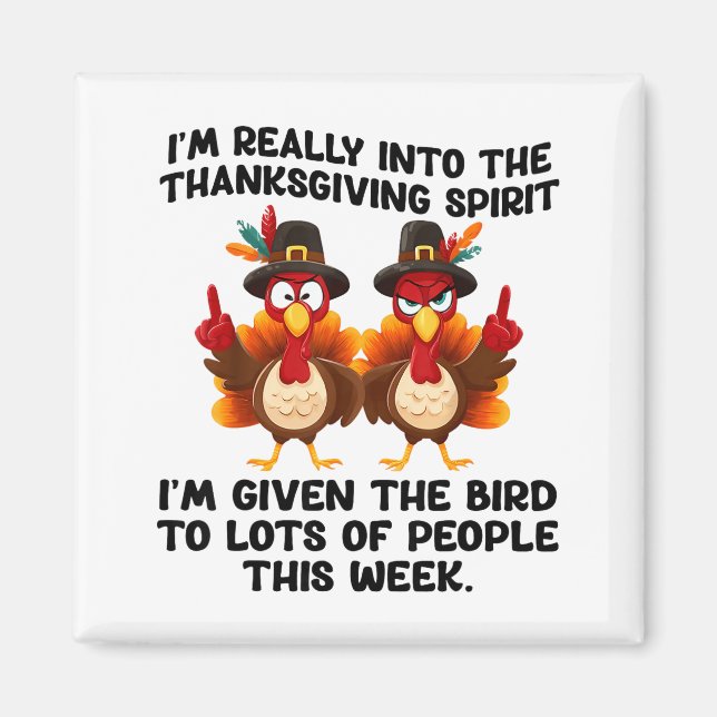 Funny Sarcastic Novelty Tee I've Given The Bird Me Magnet (Vorne)