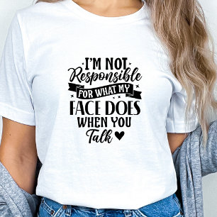 Funny Sarcastic Offensive T - Shirt