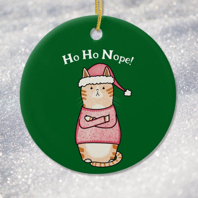 Funny Sarcastic Orange Cat Ho Ho Nope Holiday Keramik Ornament (Von Creator hochgeladen)