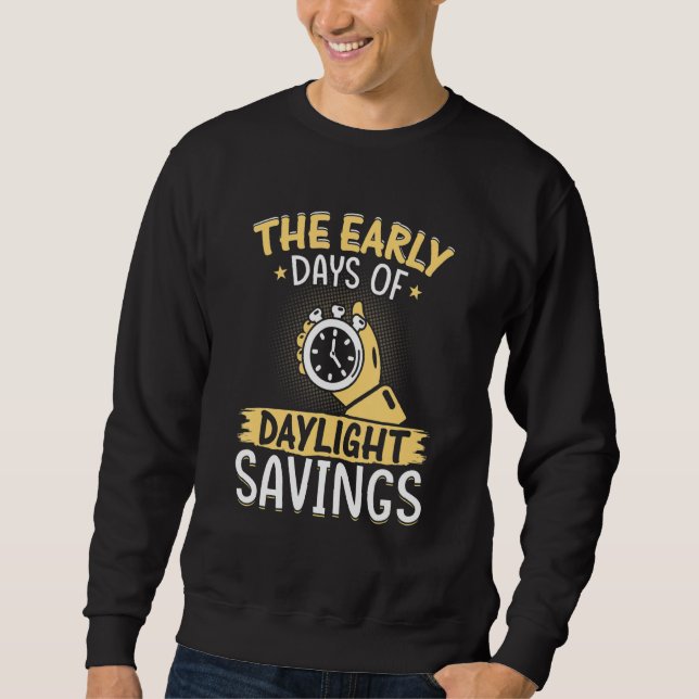 Funny Sarcastic Quote Clock Change Daylight Retten Sweatshirt (Vorderseite)