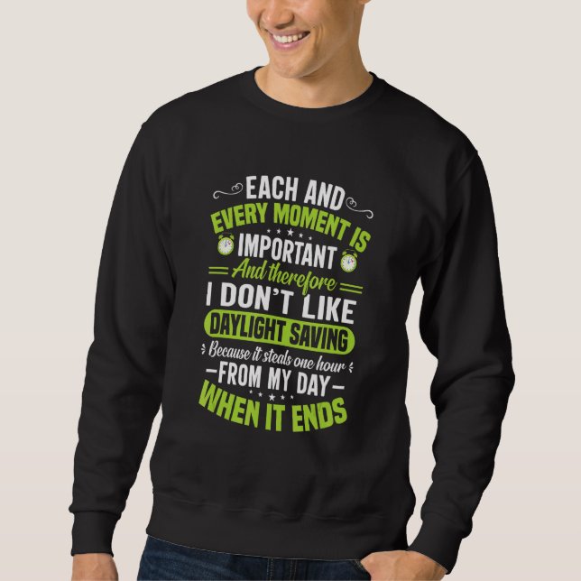 Funny Sarcastic Quote Clock Change Daylight Retten Sweatshirt (Vorderseite)