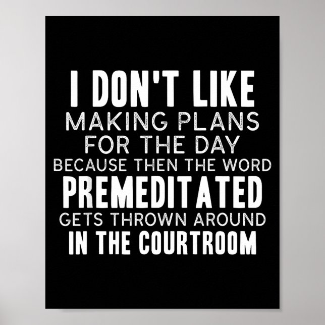 Funny Sarcastic Quotes I Don't Like Making Plans F Poster (Vorne)