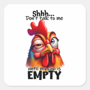 Funny Sarcastic Rooster Chicken "Cup Empty" Quadratischer Aufkleber
