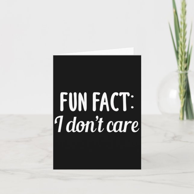 Funny Sarcastic Saying Fun Fact I Don't Care Gift  Karte (Vorderseite)