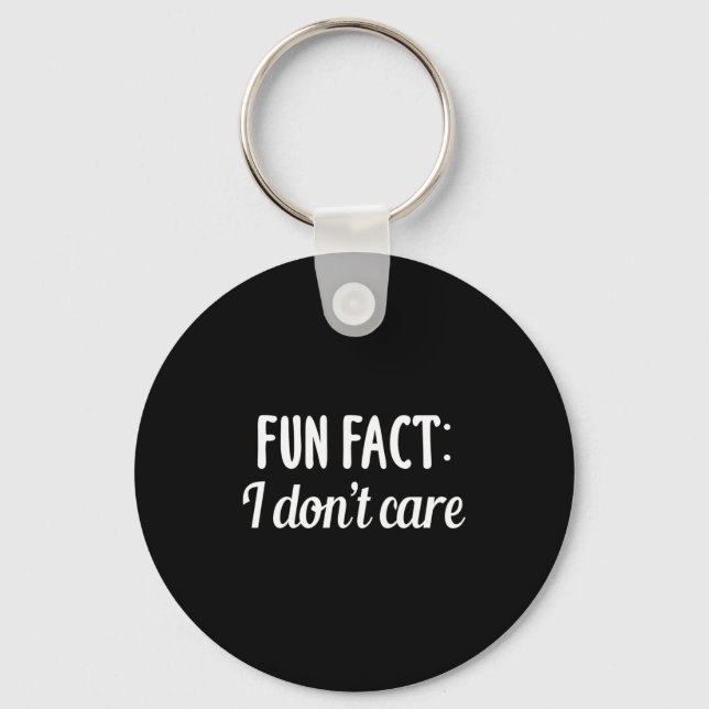 Funny Sarcastic Saying Fun Fact I Don't Care Gift  Schlüsselanhänger (Vorderseite)