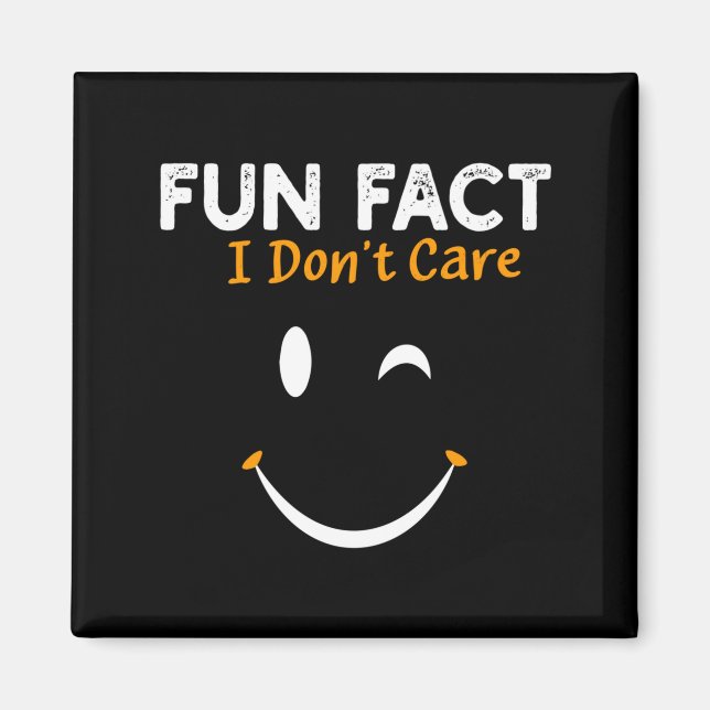 Funny Sarcastic Saying Quote Smile Fun Fact I Don' Magnet (Vorne)