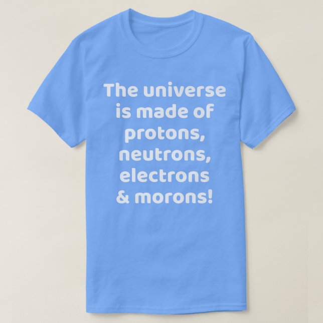Funny Sarcastic Science for Astronomy Space Scienc T-Shirt (Design vorne)