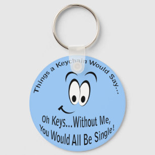 Funny Sarcastic Sie alle wären Single Schlüsselanhänger