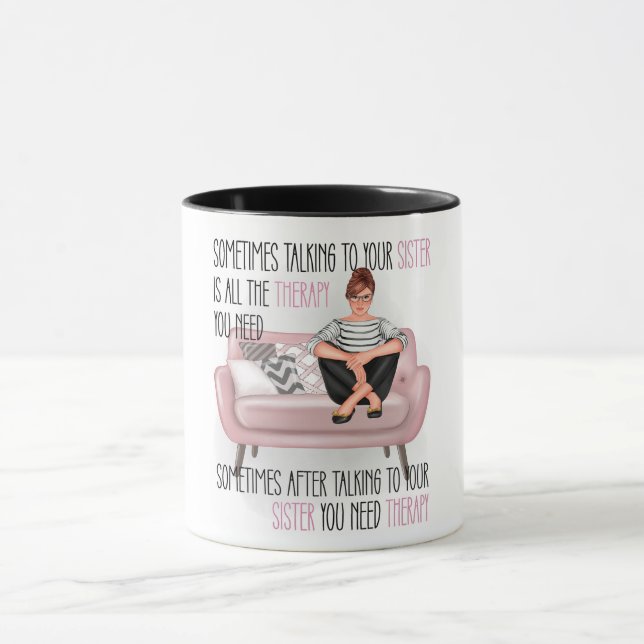 Funny Sarcastic Sister Therapy Tasse (Zentrum)