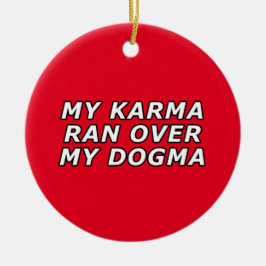 Funny Sarcastic Spiritual Quote Gag Geschenk Keramik Ornament