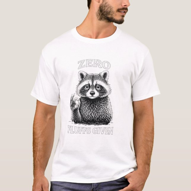 Funny Sarcastic T-Shirt – Zero Fluffs Given  (Vorderseite)