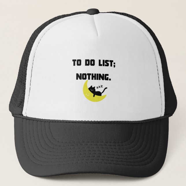 Funny Sarcastic "TO DO LIST: NOTHING." Trucker Hat Truckerkappe (Vorderseite)