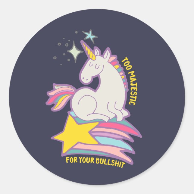 Funny Sarcastic Unicorn zu majestätisch für Ihre B Runder Aufkleber (Vorderseite)
