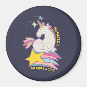 Funny Sarcastic Unicorn zu Majestic für Ihre BS Magnet