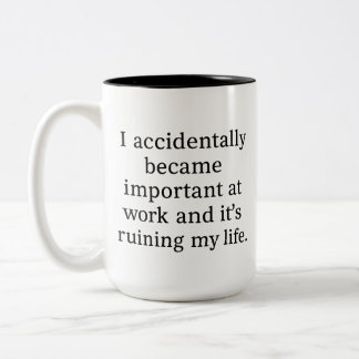Funny Sarcastic Work Mug: I Accidentally Became Zweifarbige Tasse