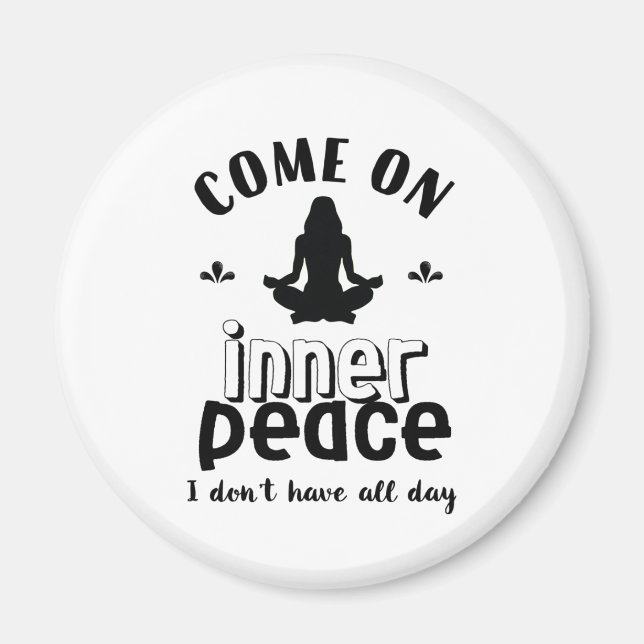Funny Sarcastic Yoga Meditation Inner Peace Zen Magnet (Vorne)