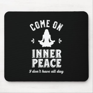 Funny Sarcastic Yoga Meditation Inner Peace Zen Mousepad
