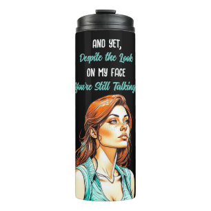 Funny Sarcastic Zitat Du redest noch Thermosbecher