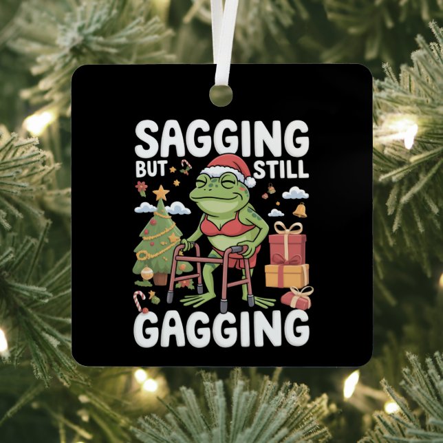 Funny SarcasticChristmas Sagging But Still Gagging Ornament Aus Metall (InSitu)