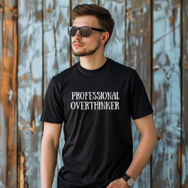 Funny Sarkastic Redewendungen Weißer Schriftart T-Shirt