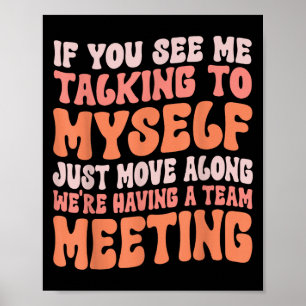 Funny sarkastisch, wenn du mich mit mir selbst red poster