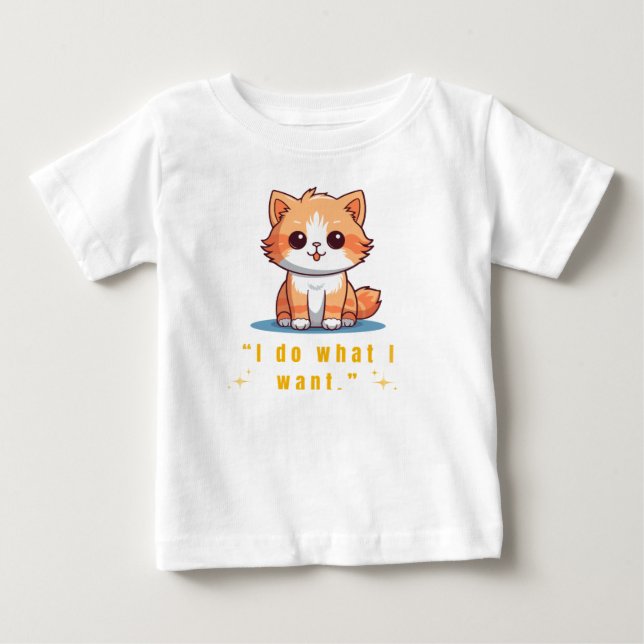 Funny Sassy Cat "I Do What I Want" Cute Baby T-Shi T-shirt (Vorderseite)