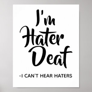 Funny, Sassy Hater Quote Ich bin Hater Deaf Poster