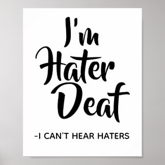Funny, Sassy Hater Quote Ich bin Hater Deaf Poster