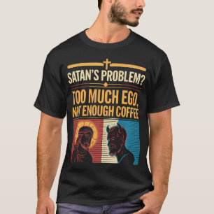 Funny Satan Jokes Religious Jesus Christliche Glau T-Shirt