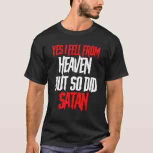 Funny Satanismus Satan Ja, ich komme aus dem Himme T-Shirt