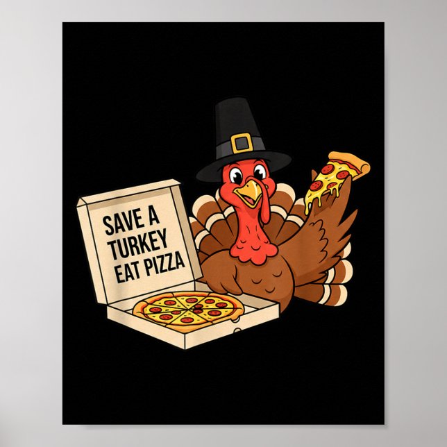Funny Save A Turkey Eat A Zza Thanksgiving Zza Lov Poster (Vorne)