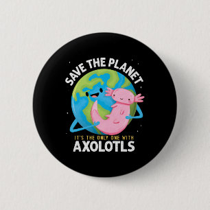 Funny Save the Planet Axolotl Boys Girls Lehrer Button